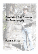 Anything But Average, an Autobiography