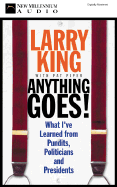 Anything Goes!: What I've Learned from Pundits, Politicians, and Presidents