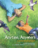 Anytime, Anywhere: A Little Boy's Prayer