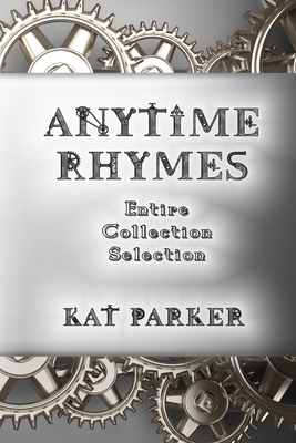 Anytime Rhymes: Entire Collection Selection - Parker, Kat