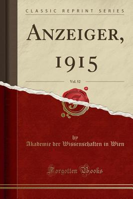 Anzeiger, 1915, Vol. 52 (Classic Reprint) - Wien, Akademie Der Wissenschaften in