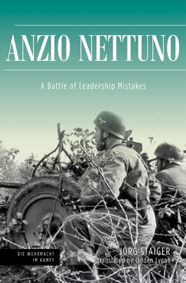Anzio Nettuno 1944 - Staiger, Joerg, and Lyons, Linden (Translated by), and Strohn, Matthias (Series edited by)