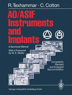 Ao/Asif Instruments and Implants: A Technical Manual - Muller, M E (Foreword by), and Baumgart, F (Contributions by), and Buchanan, J (Contributions by)