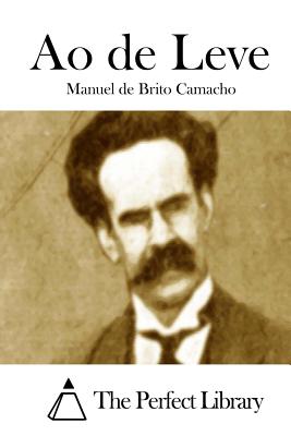 Ao de Leve - The Perfect Library (Editor), and Camacho, Manuel De Brito