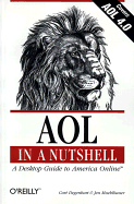 AOL in a Nutshell: A Desktop Guide to American Online - Degenhart, Curt, and Muehlbauer, Jen