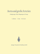 Aorta Und Gro?e Arterien: Pathophysiologie, Klinik, Rntgenologie Und Chirurgie