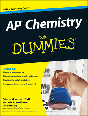 AP Chemistry for Dummies - Mikulecky, Peter J, and Gilman, Michelle Rose, and Brutlag, Kate