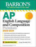 AP English Language and Composition Premium, 2023-2024: 8 Practice Tests + Comprehensive Review + Online Practice