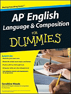 AP English Language & Composition for Dummies - Woods, Geraldine