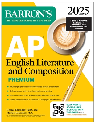 AP English Literature and Composition Premium, 2025: Prep Book with 8 Practice Tests + Comprehensive Review + Online Practice - Ehrenhaft, George, and Schanhals, Michael