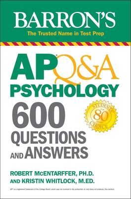 AP Q&A Psychology: 600 Questions and Answers - McEntarffer, Robert, and Whitlock, Kristin