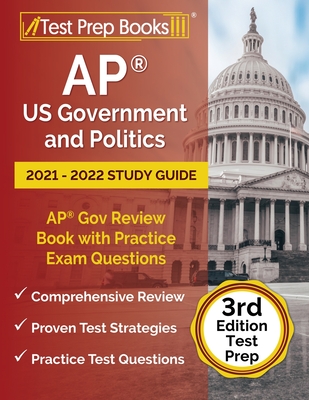 AP US Government and Politics 2021 - 2022 Study Guide: AP Gov Review Book with Practice Exam Questions [3rd Edition Test Prep] - Rueda, Joshua