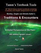 AP* World History Traditions and Encounters 6th Edition+ Student Workbook: Relevant Daily Assignments Tailor Made for the Bentley/Ziegler/Streets-Salter Text