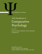 APA Handbook of Comparative Psychology: Volume 1: Basic Concepts, Methods, Neural Substrate, and Behavior Volume 2: Perception, Learning, and Cognition