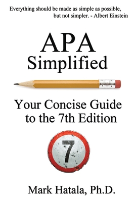 APA Simplified: Your Concise Guide to the 7th Edition - Hatala, Mark
