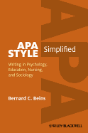 APA Style Simplified: Writing in Psychology, Education, Nursing, and Sociology
