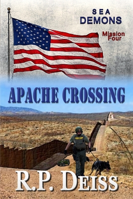 Apache Crossing (Sea Demons - Mission Four) - Deiss, R P