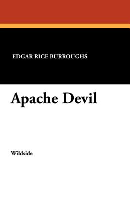 Apache Devil - Burroughs, Edgar Rice