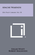 Apache Warpath: Sra Pilot Library, No. 50