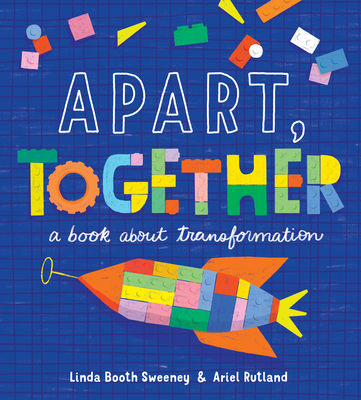 Apart, Together: A Book about Transformation - Sweeney, Linda Booth