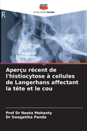 Aper?u r?cent de l'histiocytose ? cellules de Langerhans affectant la t?te et le cou