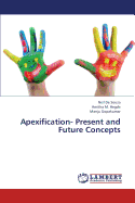 Apexification- Present and Future Concepts