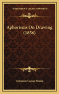 Aphorisms on Drawing (1856)