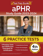 aPHR Study Guide 2024-2025: 6 Practice Tests and aPHR Exam Prep Book for Certification [4th Edition]