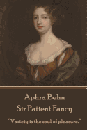 Aphra Behn - Sir Patient Fancy: "Variety Is the Soul of Pleasure."