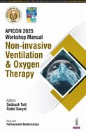 Apicon 2025 Workshop Manual: Non-Invasive Ventilation & Oxygen Therapy