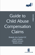 Apil Guide to Child Abuse Compensation Claims: Second Edition