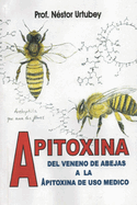 Apitoxina: Del veneno de abejas a la apitoxina de uso m?dico