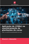 Aplicao de (CNNs) no monitoramento de plantaes de cacau