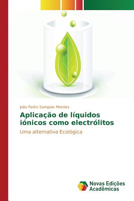 Aplicao de lquidos inicos como electrlitos - Sampaio Mendes Joo Pedro