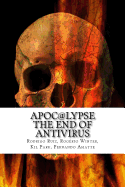 Apoc@lypse: The End of Antivirus