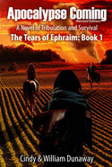 Apocalypse Coming (Revised Edition): A Novel of Tribulation and Survival