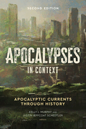 Apocalypses in Context, 2nd Edition: Apocalyptic Currents Through History