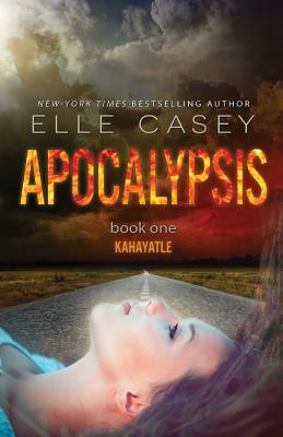 Apocalypsis: Book 1 (Kahayatle) - Casey, Elle