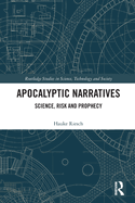 Apocalyptic Narratives: Science, Risk and Prophecy