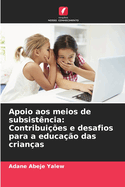 Apoio aos meios de subsistncia: Contribuies e desafios para a educao das crianas