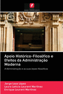 Apoio Hist?rico-Filos?fico e Efeitos da Administra??o Moderna