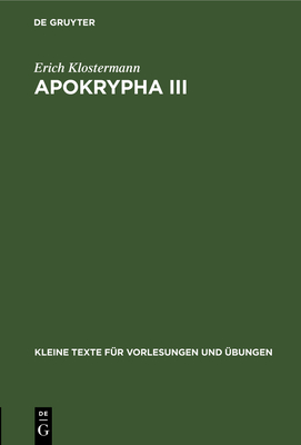 Apokrypha III: Agrapha, Slawische Josephusstucke, Oxyrhynchos-Fragment 1911 - Klostermann, Erich