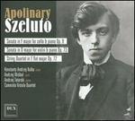 Apolinary Szeluto: Cello Sonata; Violin Sonata; String Quartet