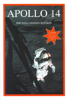 Apollo 14: The NASA Mission Reports: Apogee Books Space Series 14 - Godwin, Robert (Compiled by)