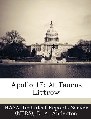 Apollo 17: At Taurus Littrow - Anderton, D a