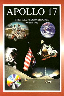 Apollo 17: The NASA Mission Reports - Godwin, Robert (Editor), and Schmitt, Harrison (Introduction by)