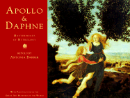 Apollo & Daphne: Masterpieces of Greek Mythology - Barber, Antonia (Retold by)