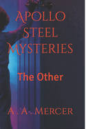Apollo Steel Mysteries: The Other