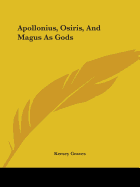 Apollonius, Osiris, And Magus As Gods