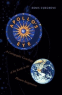 Apollo's Eye: A Cartographic Genealogy of the Earth in the Western Imagination